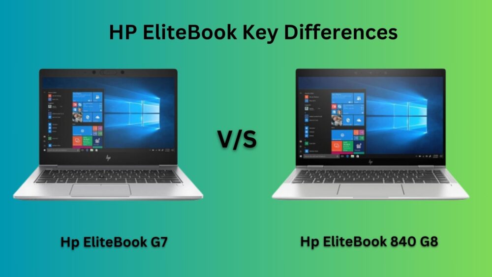 HP EliteBook G7 and HP EliteBook 840 G8 laptops placed side by side, highlighting key design and display differences.